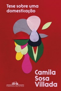Capa do livro Tese sobre uma domesticação, de Camila Sosa Villada